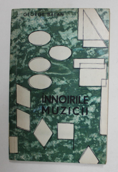 INNOIRILE MUZICII de GEORGE BALAN , 1966 , PREZINTA SUBLINIERI CU PIXUL *