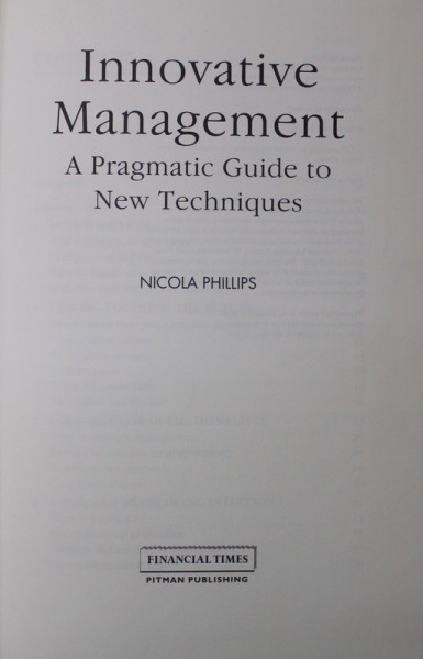 INNOVATIVE MANAGEMENT - A  PRAGMATIC GUIDE TO NEW TECHNIQUES by NICOLA PHILLIPS , 1993