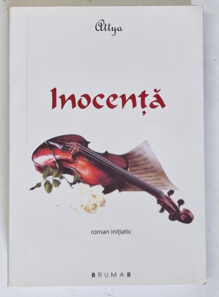 INOCENTA , roman initiatic de ATTYA , 2013
