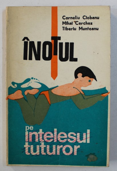 INOTUL PE INTELESUL TUTUROR de CORNEL CIOBANU ...TIBERIU MUNTEANU , 1972