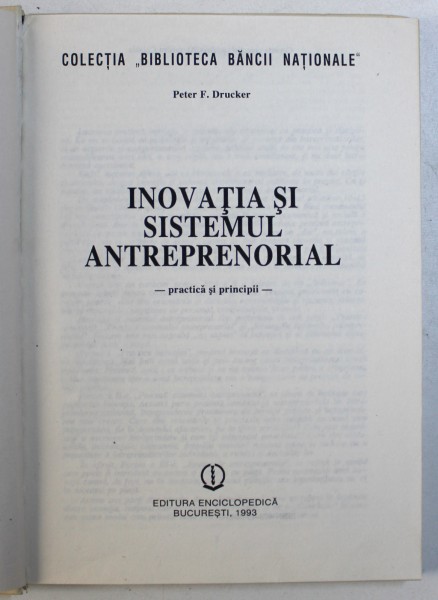 INOVATIA SI SISTEMUL ANTREPRENORIAL de PETER F. DRUCKER , Bucuresti 1993