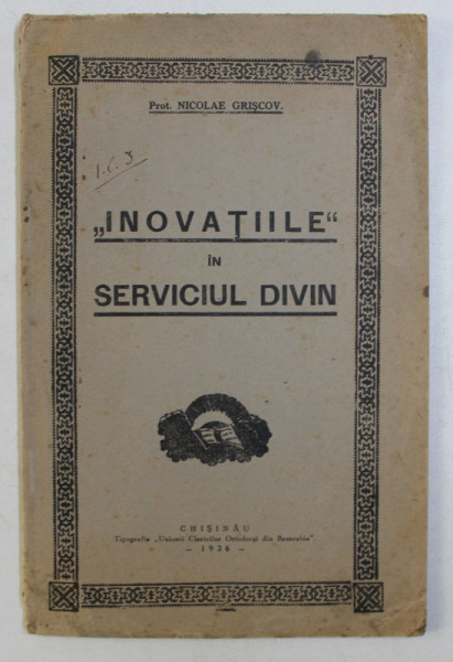INOVATIILE IN SERVICIUL DIVIN de NICOLAE GRISCOV , 1936