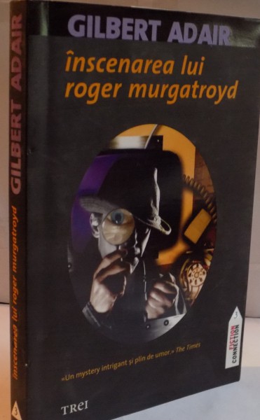 INSCENAREA LUI ROGER MURGATROYD de GILBERT ADAIR , 2010