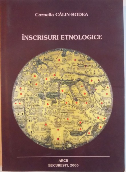 INSCRISURI ETNOLOGICE de CORNELIA CALIN-BODEA , 2005