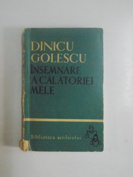 INSEMNARE A CALATORIEI MELE de DINICU GOLESCU