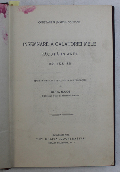 INSEMNARE A CALATORIEI MELE FACUTA IN ANUL 1824 , 1825 , 1826  de , 1910 ,  PREZINTA  SUBLINIERI CU CREION ALBASTRU *