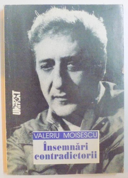 INSEMNARI CONTRADICTORII  , FILE DINTR-UN JURNAL TEATRAL 1981 - 1999 de VALERIU MOISESCU , 1999