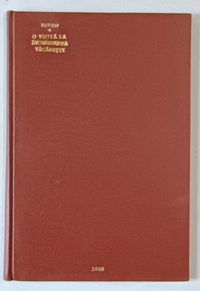 INSEMNARI CU PRILEJUL UNEI VIZITE LA INCHISOAREA VACARESTI - IMPRESII , CONSTATARI , PERSONAGII de IONED , 1929