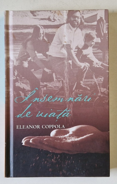 INSEMNARI DE VIATA de ELEANOR COPPOLA , 2011