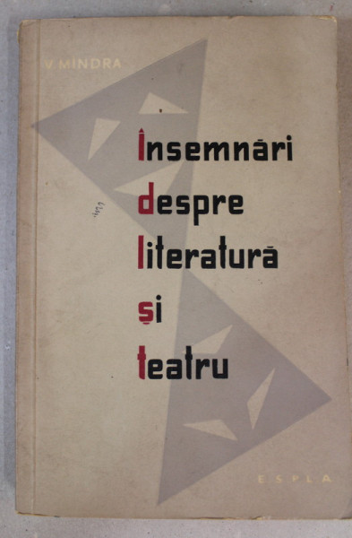 INSEMNARI DESPRE LITERATURA SI TEATRU de V. MINDRA , 1958