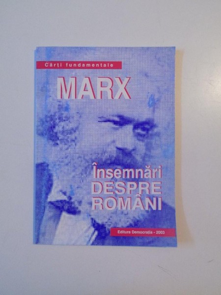 INSEMNARI DESPRE ROMANI de KARL MARX, 2003