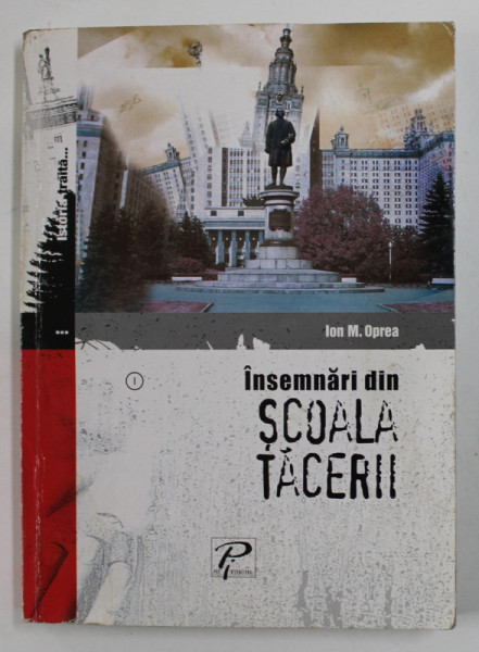 INSEMNARI DIN SCOALA TACERII de ION M. OPREA , 2006 , DEDICATIE * , PREZINTA PETE SI HALOURI DE APA *
