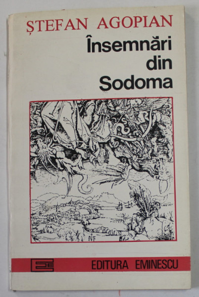 INSEMNARI DIN SODOMA ( PORTRET AL ARTISTULUI MURIND )  de STEFAN AGOPIAN , 1993