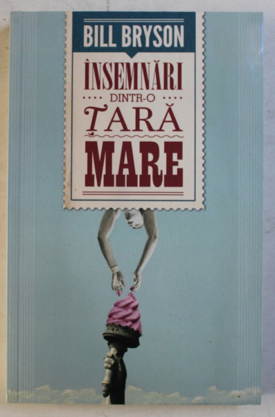 INSEMNARI DINTR - O TARA MARE de BILL BRYSON , 2011