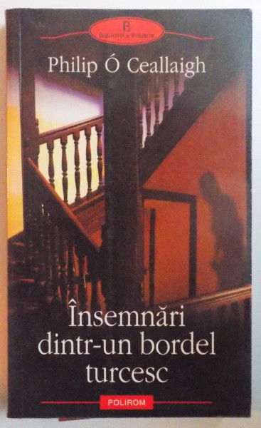 INSEMNARI DINTR-UN BORDEL TURCESC de PHILIP O CEALLAIGH , 2007