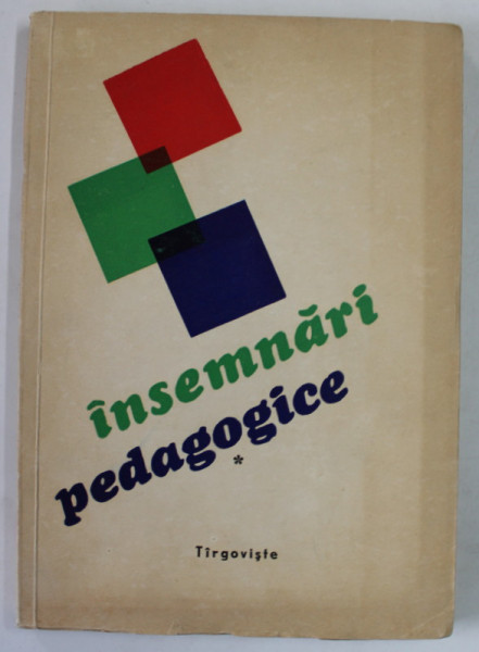 INSEMNARI PEDAGOGICE , CASA CORPULUI DIDACTIC , TARGOVISTE , 1973