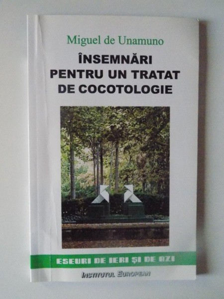 INSEMNARI PENTRU UN TRATAT DE COCOTOLOGIE de MUGUEL DE UNAMUNO , 2011