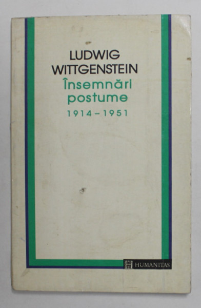INSEMNARI POSTUME 1914 - 1951 de LUDWIG WITTGENSTEIN