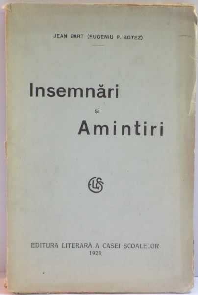 INSEMNARI SI AMINTIRI de JEAN BART ( EUGENIU P. BOTEZ ) 1928