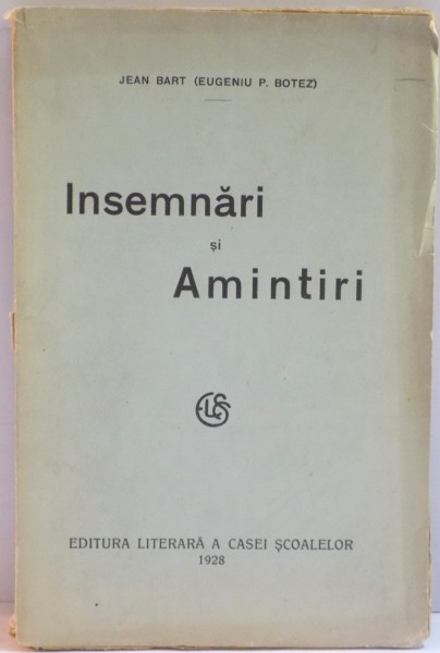 INSEMNARI SI AMINTIRI de JEAN BART ( EUGENIU P. BOTEZ ) 1928
