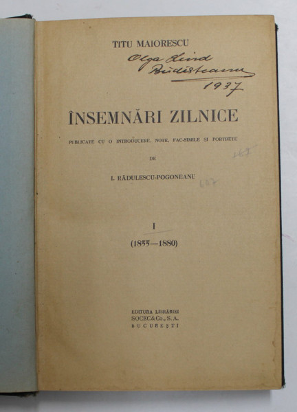 INSEMNARI ZILNICE PUBLICATE CU O INTRODUCERE, NOTE, FAC-SIMILE SI PORTRETE de I. RADULESCU-POGONEANU, VOL. I (1855-1880) de TITU MAIORESCU