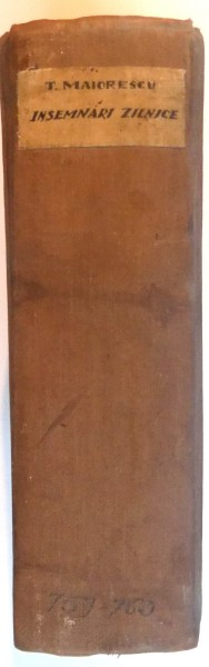 INSEMNARI ZILNICE VOL I - II de TITU MAIORESCU , BUCURESTI 1936 - 1943