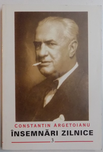 INSEMNARI ZILNICE , VOL.III , 2001 DE CONSTANTIN ARGETOIANU *MIC DEFECT