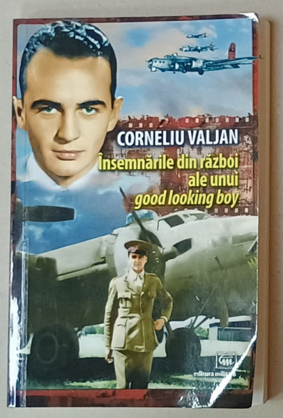 INSEMNARILE DIN RAZBOI ALE UNUI GOOD LOOKING BOY de CORNELIU VALJAN , postfata de MICAELA GULEA , 2020 , DEDICATIE *