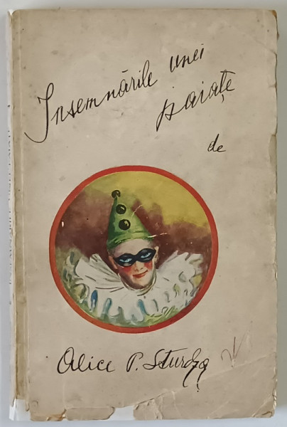 INSEMNARILE UNEI PAIATE de ALICE P. STURDZA , 1941 *DEDICATIE
