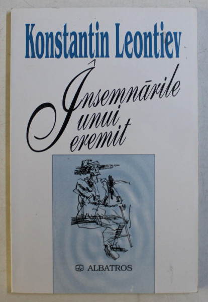 INSEMNARILE UNUI EREMIT de KONSTANTIN LEONTIEV , 2003