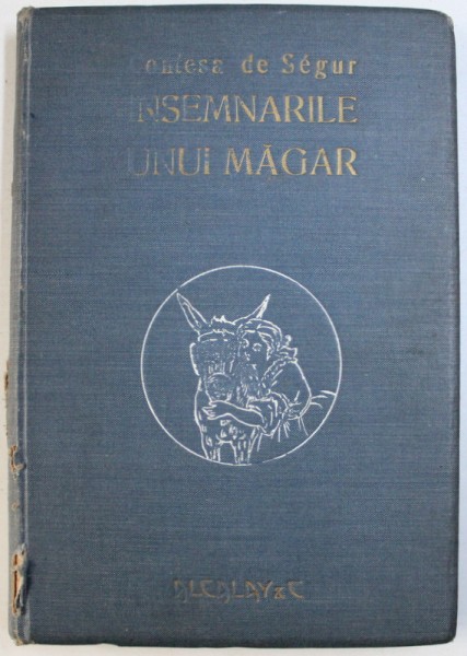 INSEMNARILE UNUI MAGAR de CONTESA DE SEGUR , EDITIE INTERBELICA