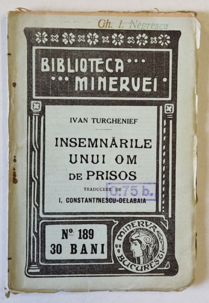 INSEMNARILE UNUI OM DE PRISOS de IVAN TURGHENIEFF , COLECTIA ' BIBLIOTECA MINERVEI ' nr. 189 , 1915