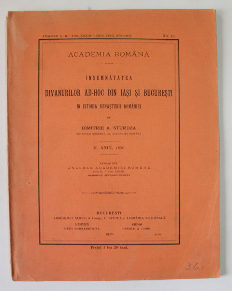 INSEMNATATEA DIVANURILOR AD - HOC DIN IASI SI BUCURESTI IN ISTORIA RENASTERII ROMANIEI de DIMITRIE A . STURDZA , 1911