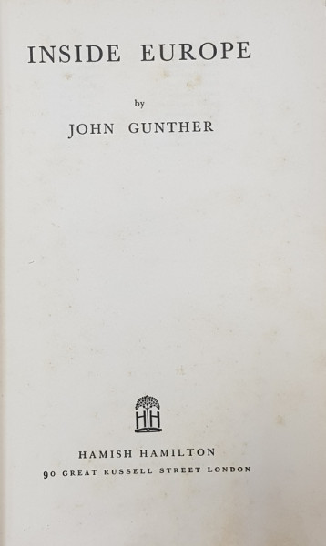 INSIDE EUROPE by JOHN GUNTHER , 1936  CONTINE SEMNATURA LUI GRIGORE TRANCU  - IASI *