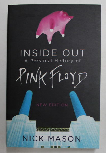 INSIDE OUT - A PERSONAL HISTORY OF PINK FLOYD by NICK MASON , 2017