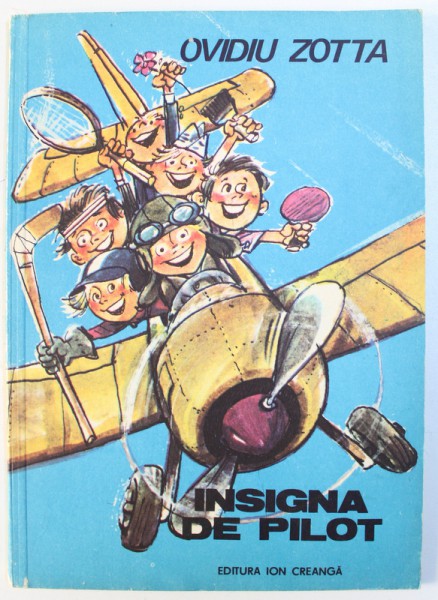INSIGNA DE PILOT de OVIDIU ZOTTA , ilustratii de PUIU  MANU , 1989
