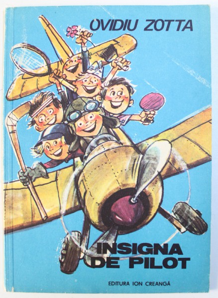 INSIGNA DE PILOT de OVIDIU ZOTTA , ilustratii de PUIU  MANU , 1989