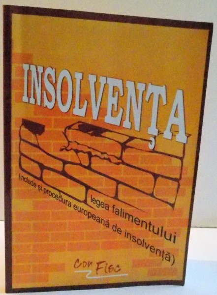 INSOLVENTA , LEGEA FALIMENTULUI ( INCLUDE SI PROCEDURA EUROPEANA DE INSOLVENTA ) , 2006