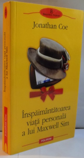 INSPAIMANTATOAREA VIATA PERSONALA A LUI MAXWELL SIM de JONATHAN COE, 2011