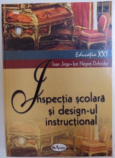 INSPECTIA SCOLARA SI DESIGN - UL  INSTRUCTIONAL de IOAN JINGA si ION NEGRET -DOBRIDOR , 2004