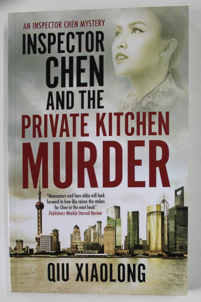 INSPECTOR CHEN AND THE PRIVATE KITCHEN MURDER by QIU XIAOLONG , 2021