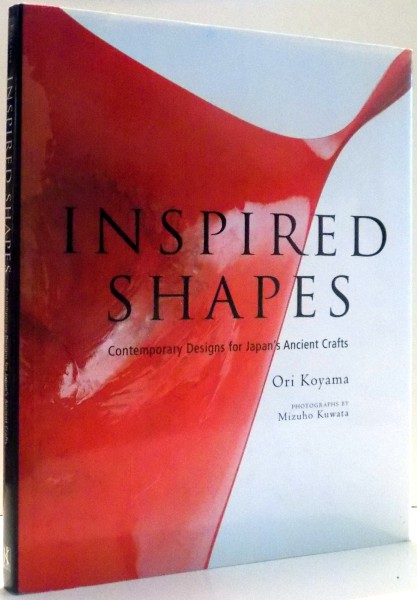 INSPIRED SHAPES by ORI KOYAMA, PHOTOGRAPHS by MIZUHO KUWATA , 2005