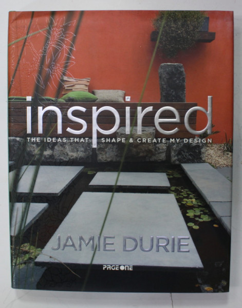 INSPIRED , THE IDEAS THAT SHAPE and CREATIVE MY DESIGN by JAMIE DURIE , 2006