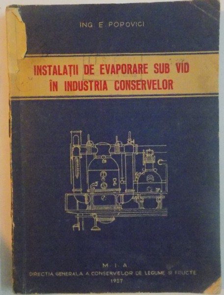 INSTALATII DE EVAPORARE SUB VID IN INDUSTRIA CONSERVELOR, 1957