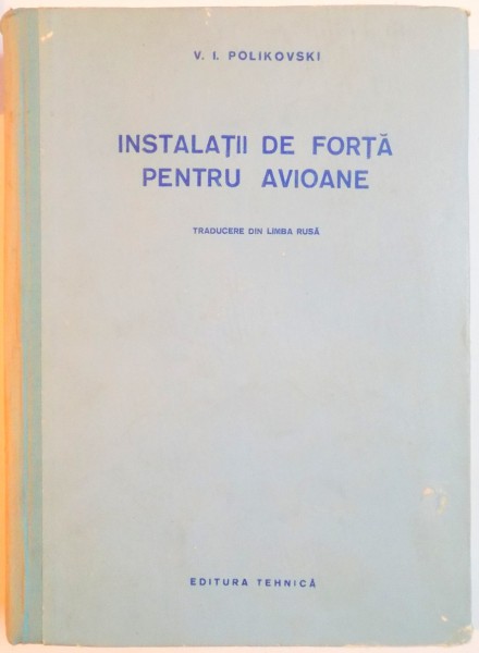 INSTALATII DE FORTA PENTRU AVIOANE de V. I. POLIKOVSKI , 1954