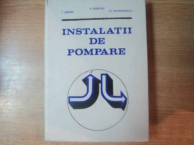 INSTALATII DE POMPARE de V. BURCHIU , O. ALEXANDRESCU , I. SANTAU