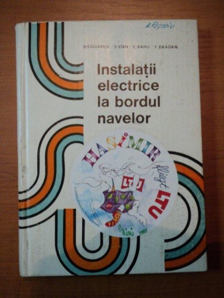 INSTALATII ELECTRICE LA BORDUL NAVELOR- D. CALUEANU, S.STAN, E. BANU SI F. DRAGAN.