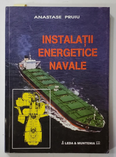 INSTALATII ENERGETICE NAVALE de ANASTASE PRUIU , 2000, DEDICATIE *
