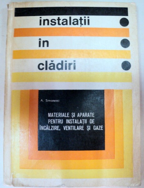 INSTALATII IN CLADIRI,BUCURESTI 1972-AUREL SIMONETTI