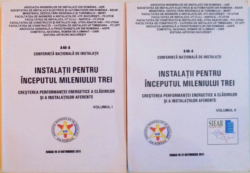 INSTALATII PENTRU INCEPUTUL MILENIULUI TREI, CRESTEREA PERFORMANTEI ENERGETICE A CLADIRILOR SI A INSTALATIILOR AFERENTE, VOL. I - II, 2011